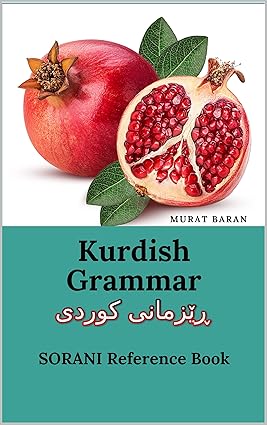 Kurdish Grammar ڕێزمانی کورد: SORANI Reference Book (English Edition) - Orginal Pdf